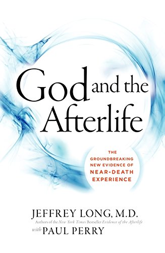 Télécharger God and the Afterlife: The Groundbreaking New Evidence for God and Near-Death Experience PDF Ebook En Ligne