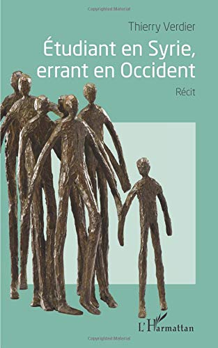 Étudiant en Syrie, errant en Occident: Récit gratuit Étudiant en Syrie, errant en Occident: Récit gratuit