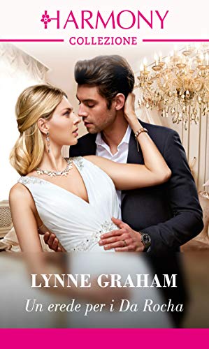 Lynne Graham - Un erede per i Da Rocha (2019)