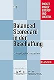 Balanced Scorecard in der Beschaffung: Erfolg durch Kennzahlen by