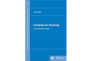 Grundzüge des Marketings: 2. überarbeitete Auflage (Schriftenreihe Management Basics - BWL für Studium und Karriere)