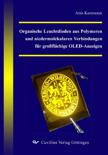 Preisvergleich Produktbild Organische Leuchtdioden aus Polymeren und niedermolekularen Verbindungen für großflächige OLED-Anzeigen