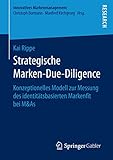 Strategische Marken-Due-Diligence: Konzeptionelles Modell zur Messung des identitätsbasierten Markenfit bei M&As (Innovatives Markenmanagement) by Kai Rippe
