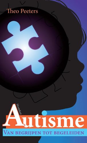 Download Autisme: van begrijpen tot begeleiden Download Autisme: van begrijpen tot begeleiden