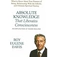 Absolute Knowledge That Liberates Consciousness: An Explanation of Higher Realities