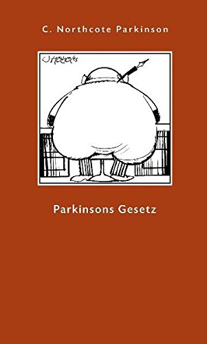 Parkinsons Gesetz und andere Untersuchungen über die Verwaltung (Geschenkbuchreihe) Parkinsons Gesetz und andere Untersuchungen über die Verwaltung (Geschenkbuchreihe)
