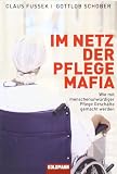 Cover zum Buch Im Netz der Pflegemafia: Wie mit mens...