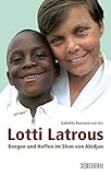 Lotti Latrous: Bangen und Hoffen im Slum von Abidjan by