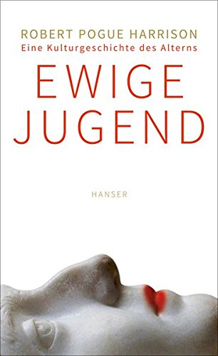 Preisvergleich Produktbild Ewige Jugend: Eine Kulturgeschichte des Alterns