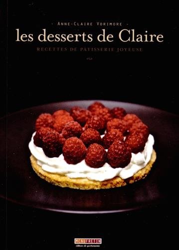 Download Les desserts de Claire, Recettes de patisserie joyeuse Download Les desserts de Claire, Recettes de patisserie joyeuse