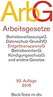 Arbeitsgesetze ArbG: mit den wichtigsten Bestimmungen  zum Arbeitsverhältnis,  Kündigungsrecht,  Arbeitsschutzrecht,  Berufsbildungsrecht, ... und Verfahrensrecht (dtv Beck Texte)