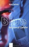 Cover zum Buch Blue: Bei Anruf Gefahr