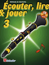 DEHASKE Écouter, Lire & Jouer 3 Clarinette