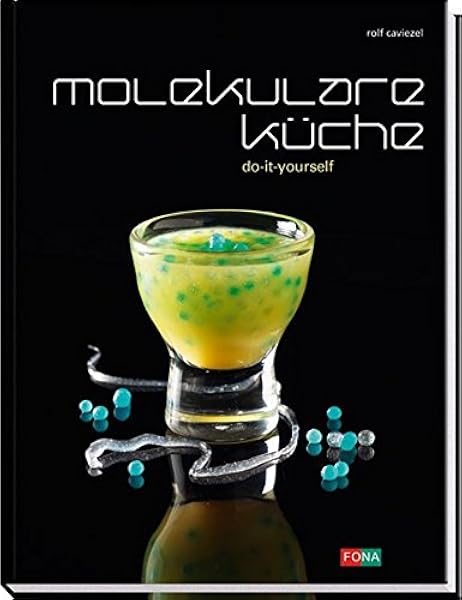 Amazon Fr Molekulare Kuche Do It Yourself Caviezel Rolf Livres