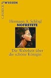 Nofretete: Die Wahrheit über die schöne Königin (Beck'sche Reihe) by Hermann A. Schlögl