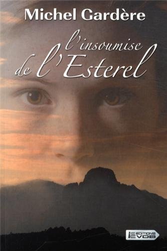 couverture de : L'insoumise de l'Esterel / roman