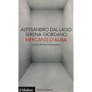 Mercanti d'aura. Logiche dell'arte contemporanea