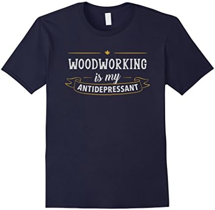 Men's Woodworker T Shirt Woodworking is My Antidepressant 3XL Navy
