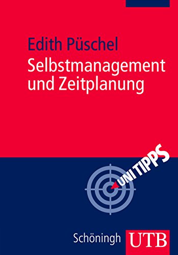 Download Selbstmanagement und Zeitplanung (Uni Tipps, Band 3430) Download Selbstmanagement und Zeitplanung (Uni Tipps, Band 3430)