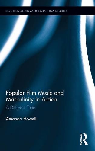 Popular Film Music and Masculinity in Action: A Different Tune