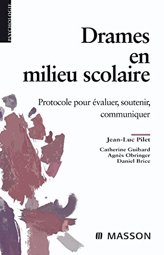 Download Drames en milieu scolaire: Protocole pour évaluer, soutenir, communiquer Download Drames en milieu scolaire: Protocole pour évaluer, soutenir, communiquer