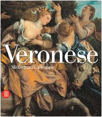 Download Veronese. Miti, ritratti, allegorie Download Veronese. Miti, ritratti, allegorie