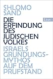 Die Erfindung des jüdischen Volkes: Israels Gründungsmythos auf dem Prüfstand (0) by