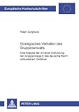 Strategisches Verhalten des Gruppenanwalts: Eine Analyse der mit einer EinfÃ¼hrung der Gruppenklage in das deutsche Recht verbundenen Gefahren ... / Publications Universitaires EuropÃ©ennes) by Ralph Junghans (2003-11-17)