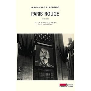 Paris Rouge (1944-1964): Les communistes français dans la capitale (Epoques)