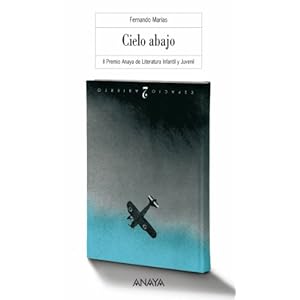 Cielo abajo (Literatura Juvenil (A Partir De 12 Años) - Premio Anaya (Juvenil))