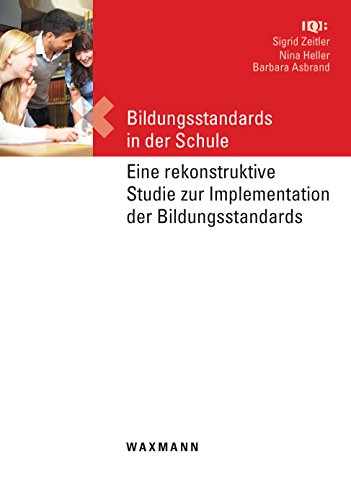 Download Bildungsstandards in der Schule. Eine rekonstruktive Studie zur Implementation der Bildungsstandards Download Bildungsstandards in der Schule. Eine rekonstruktive Studie zur Implementation der Bildungsstandards