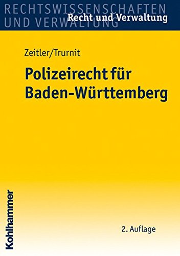 Polizeirecht für Baden-Württemberg (Recht und Verwaltung) Polizeirecht für Baden-Württemberg (Recht und Verwaltung)