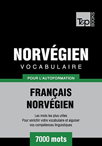Vocabulaire Français-Norvégien pour l'autoformation. 7000 mots