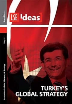 Turkey's Global Strategy (IDEAS Special Reports) by [Alessandri, Emiliano, Athanassopoulou, Ekavi, Hakura, Fadi, Hentov, Elliot, Turunc, Hasan, Oskanian, Kevork, Walker, Joshua W., Phillips, Christopher]