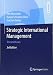 Strategic International Management: Text and Cases by 