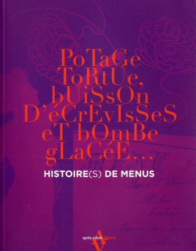 Histoire(s) de menus : Potage tortue, buisson d'écrevisses et bombe glacée... francais Histoire(s) de menus : Potage tortue, buisson d'écrevisses et bombe glacée... francais