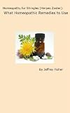 Image de Homeopathy for Shingles (Herpes Zoster): What Homeopathic Remedies to Use (English Edition)
