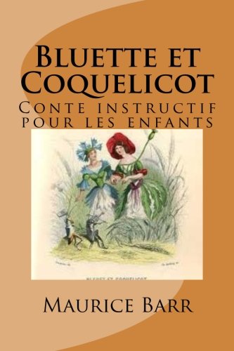 Bluette et Coquelicot: Conte instructif pour les enfants