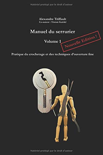 Télécharger Manuel du Serrurier, Volume 1, Nouvelle édition: Pratique du crochetage et des techniques d'ouvertu PDF