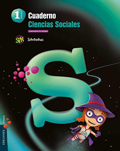 Cuaderno Ciencias Sociales 1º PrimariaC de Madrid (Superpixépolis)