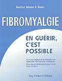 La fibromyalgie : En guérir c'est possible