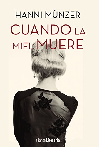 Download Cuando la miel muere (Alianza Literaria (Al))