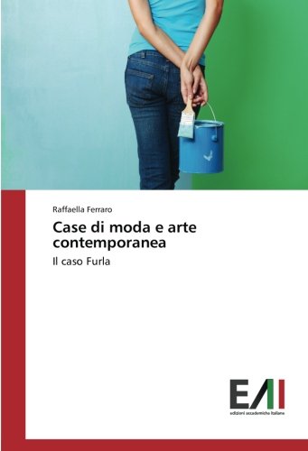 Raffaella FerraroCase di moda e arte contemporanea: Il caso Furla