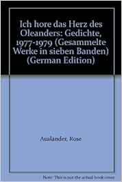 Rose Auslander Gesammelte Werke Gesammelte Werke V Ich Hore Das Herz Des Oleanders Gedichte 1977 1979 Helmut Braun Rose Auslander Amazon De Bucher