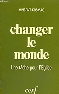 Que lire après Changer le monde Vincent Cosmao
