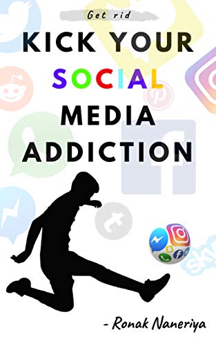 Get Rid Kick Your Social Media Addiction English Edition - 