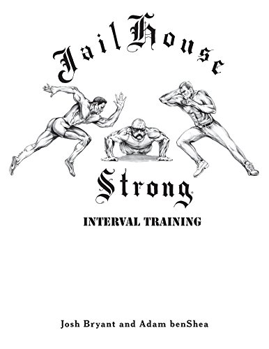 Jailhouse Strong: Interval Training (English Edition) Jailhouse Strong: Interval Training (English Edition)
