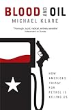 Image de Blood and Oil: The Dangers and Consequences of America's Growing Petroleum Dependency