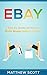 Produktbild Ebay: Step by Step Guide on How to Make Money Selling on Ebay