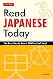 Image de Read Japanese Today: The Easy Way to Learn 400 Practical Kanji